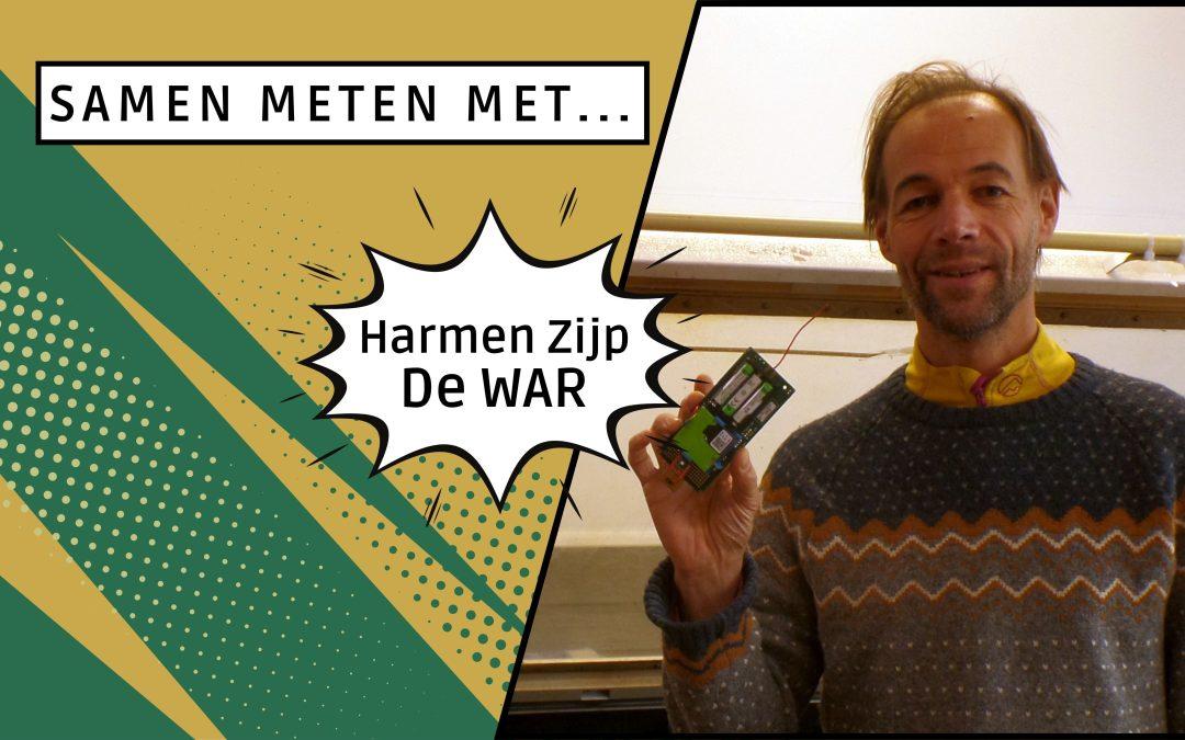 Samen Meten met … Harmen Zijp (De WAR)